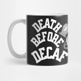 Death before decaf Mug